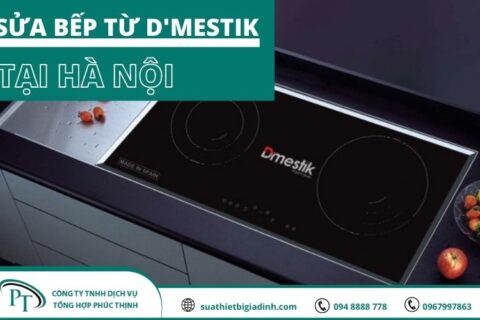 Sửa Bếp Từ D’mestik Tại Nhà Hà Nội- Điện Lạnh Phúc Thịnh