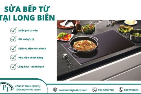 Sửa Bếp Từ Tại Nhà Quận Long Biên – Điện Lạnh Phúc Thịnh