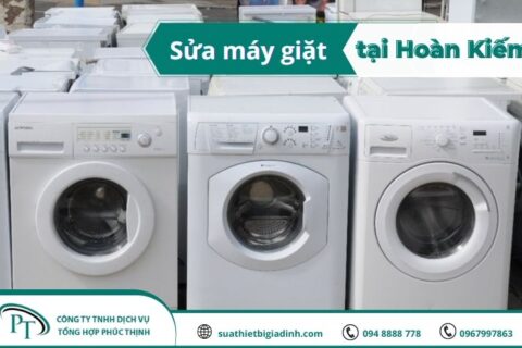Sửa máy giặt tại Hoàn Kiếm – Điện Lạnh Phúc Thịnh