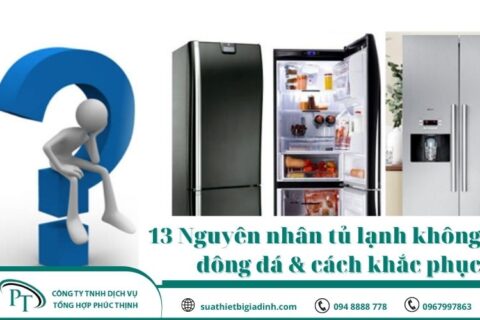 13 Nguyên nhân tủ lạnh không đông đá và cách khắc phục