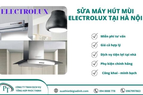 Sửa Máy Hút Mùi Electrolux Tại Hà Nội Chất Lượng Vượt Trội – Giá Rẻ Bất Ngờ