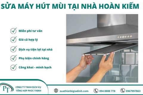 Sửa Máy Hút Mùi Tại Hoàn Kiếm Chất Lượng Tuyệt Đối