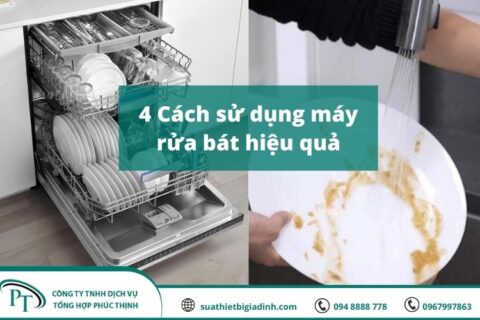 Hướng dẫn cách sử dụng máy rửa bát hiệu quả, hạn chế hư hỏng