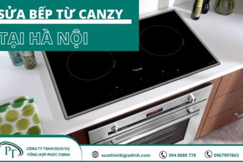 Sửa bếp từ Canzy tại nhà Hà Nội chuyên nghiệp – suathietbigiadinh.com