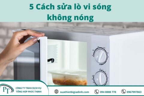 5 Cách sửa lò vi sóng không nóng nhanh gọn tại nhà
