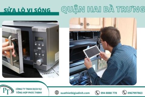 Sửa Lò Vi Sóng Tại Nhà Quận Hai Bà Trưng – Điện Lạnh Phúc Thịnh