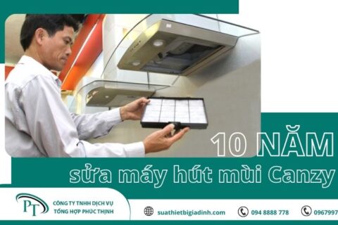 Sửa máy hút mùi Canzy tại nhà Hà Nội – Điện lạnh Phúc Thịnh 