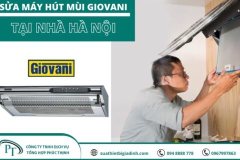 Sửa máy hút mùi Giovani tại Hà Nội uy tín, chuyên nghiệp