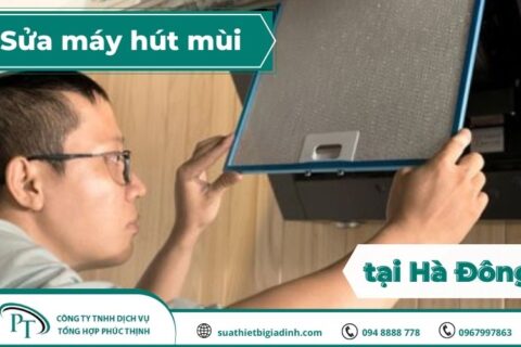 Sửa máy hút mùi tại Hà Đông chuyên nghiệp, uy tín nhất