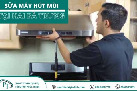 Sửa máy hút mùi tại Hai Bà Trưng uy tín, chuyên nghiệp Sửa máy hút mùi tại Hai Bà Trưng uy tín, chuyên nghiệp