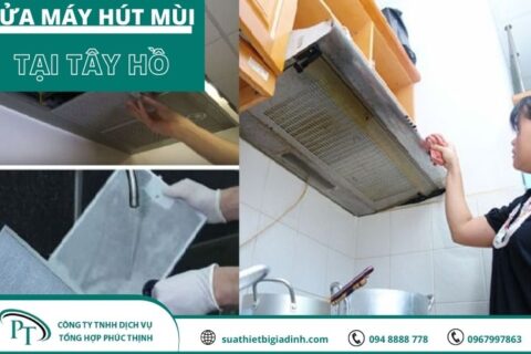 Sửa máy hút mùi tại Tây Hồ uy tín và chất lượng nhất