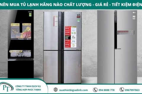 Giải Đáp: Nên Mua Tủ Lạnh Hãng Nào Chất Lượng – Giá Rẻ – Tiết Kiệm Điện