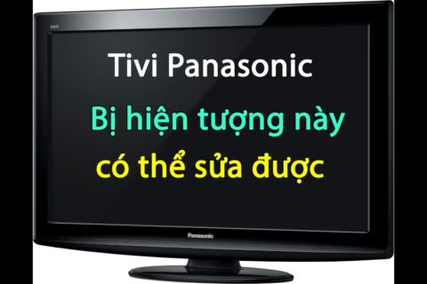 Các mẹo nhỏ để khắc phục những lỗi thường gặp khi sửa tivi Panasonic